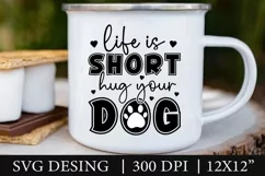 Dog SVG, Life Is Short Hug Your Dog, Funny Quote SVG, Product Image 2