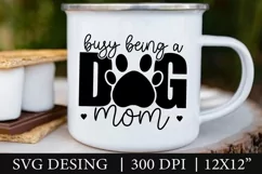 Dog SVG, Bussy Being A Dog Mom, Dog Lover SVG Product Image 2