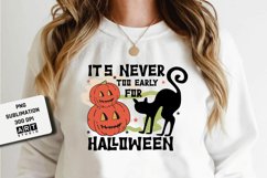Halloween Sublimation, Its never too erly for halloween PNG Product Image 1