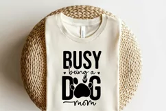 Dog SVG, Busy Being a Dog Mom, Dog Quote SVG Product Image 3