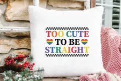 Too Cute To Be Straight SVG - LGBTQ Quotes Saying SVG Product Image 3