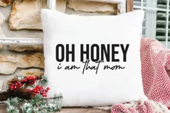 Oh honey i am that mom svg, mothers day, mothers day svg Product Image 4