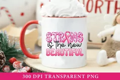 Breast Cancer Sublimatino PNG | Strong Is The New Beautiful Product Image 4