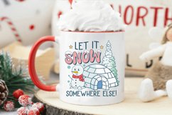 Let It Snow Somewhere Else | Winter Sublimation Design Product Image 4