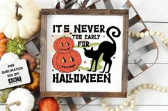 Halloween Sublimation, Its never too erly for halloween PNG Product Image 4