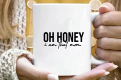 Oh honey i am that mom svg, mothers day, mothers day svg Product Image 6
