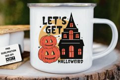 Halloween Sublimation, Let's get halloweird PNG Sublimation Product Image 5