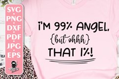 I&#039;m 99 Angel But Ohhh That 1| Sarcastic SVG Product Image 1