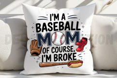 Im a Baseball Mom of Course I m Broke Sublimation PNG Product Image 2
