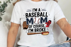 Im a Baseball Mom of Course I m Broke Sublimation PNG Product Image 3