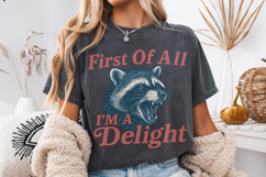 First Of All I&#039;m A Delight PNG, Funny Raccoon PNG, Sarcastic Product Image 4