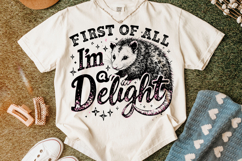 First Of All I'm A Delight PNG, Funny Opossum PNG, Sarcastic Product Image 4