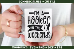 I'm a hooker on the weekends SVG | Funny Fishing SVG Product Image 1