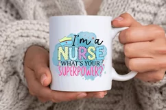 I'm A Nurse What's Your Superpower Sublimation PNG Product Image 3