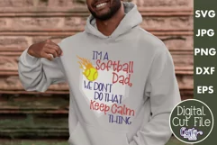 I'm A Softball Dad We Don't Keep Calm | Sports Svg Design Product Image 1