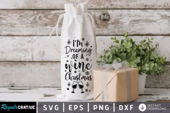 Im dreaming of a SVG, Christmas Wine SVG Design Product Image 1