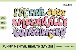 Funny Mental Health Quotes | Emotionally Constipated Product Image 1