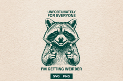 Sarcastic Raccoon SVG - Getting Weirder Unhinged Design Product Image 1