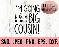 I'm Going To Be A Big Cousin SVG - Big Cousin SVG - New Baby Product Image 2
