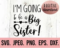 I'm Going To Be A Big Sister SVG - Promoted To Big Sister Product Image 2