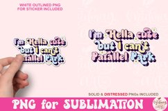 I'm Hella Cute But I Can't Parallel Park Png, PNG Cute Product Image 2