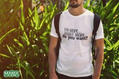 I'm Here What More Do You Want Svg Cut File, Funny Quote Svg Product Image 2