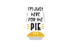 I&#039;m Just Here For The Pie SVG Cut File Product Image 1