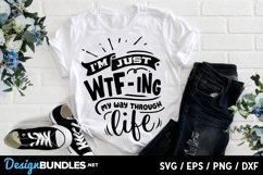 I'm just WTF-ing my way through life svg Product Image 1