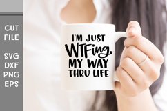 I'm just WTFing My Way Thru Life, Hand Lettered Sarcastic Product Image 4