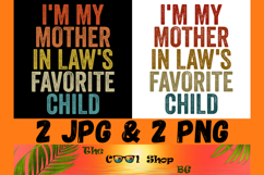 I'm My Mother In Law's Favorite Child Png T-Shirt Product Image 1