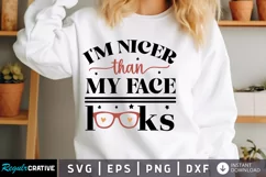 I'm Nicer Than My Face Looks SVG, Funny SVG Design Product Image 1