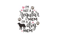 I'm Not A Regular Mom I'm A Dog Mom Product Image 1