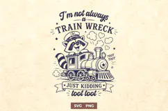 I'm Not Always A Train Wreck SVG, Funny Raccoon PNG Design Product Image 1