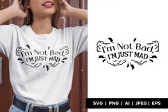 I'm Not Bad, I'm Just Mad, Rage Text SVG for Apparel Design Product Image 1