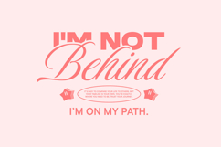 Im Not Behind Minimal Typography Quotes for T shirt Product Image 1