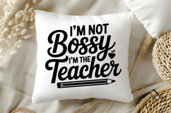 I&#039;m Not Bossy I&#039;m the Teacher SVG | Teacher SVG | Teacher Product Image 5
