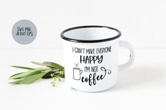 "I can't make everyone happy I'm not coffee" SVG Png AI DNG Product Image 1