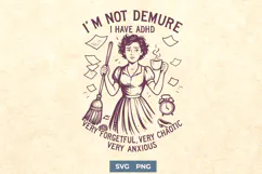 I Have ADHD SVG PNG, I'm Not Demure Funny Retro Woman Design Product Image 1
