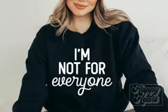 Im Not For Everyone SVG - Sarcastic SVG - Nope Not Today SVG Product Image 1
