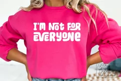 Im Not For Everyone SVG - Sarcastic SVG - Nope Not Today PNG Product Image 4