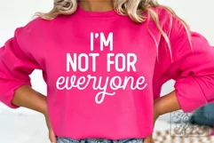 Im Not For Everyone SVG - Sarcastic SVG - Nope Not Today SVG Product Image 4