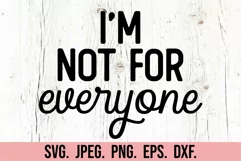 Im Not For Everyone SVG - Sarcastic SVG - Nope Not Today SVG Product Image 5