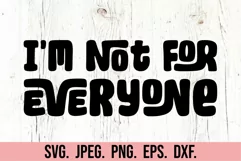 Im Not For Everyone SVG - Sarcastic SVG - Nope Not Today PNG Product Image 5