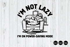 I'm Not Lazy I'm on Power Saving Mode SVG, Funny Sloth SVG Product Image 1