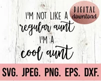 I'm Not A Regular Aunt I'm A Cool Aunt SVG - Best Aunt SVG Product Image 2