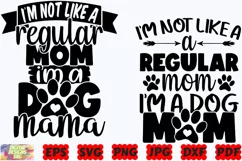 I'm Not Like A Regular Mom I'm A Dog Mom SVG | Dog Mom SVG Product Image 3