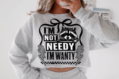 I'm Not Need I'm Wanty Raccoon PNG, Funny Sarcastic Quote Product Image 2