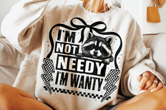 I'm Not Need I'm Wanty Raccoon PNG, Funny Sarcastic Quote Product Image 3