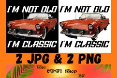 I'm Not Old I'm A Classic PNG, Funny Car PNG, Vintage PNG Product Image 1