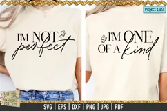 I'm not perfect I'm One of a Kind is a professional design that is ready to be cut with all major cutting machines. Sublimation, iron-on transfer and printing file formats also included.